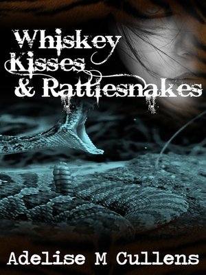 cover image of Whiskey Kisses and Rattlesnakes